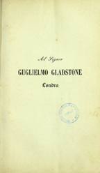 Al signor Guglielmo Gladstone
