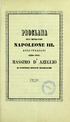 Proclama dell'imperatore Napoleone III agli italiani. Massimo D'Azeglio ai popoli delle Romagne