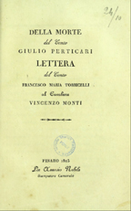Della morte del conte Giulio Perticari : lettera al cavaliere Vincenzo Monti