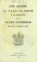 Uno sguardo al passato 1848-49, e al presente nello Stato pontificio